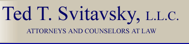 Ted T. Svitavsky, LLC - Attorneys and Counselors At Law